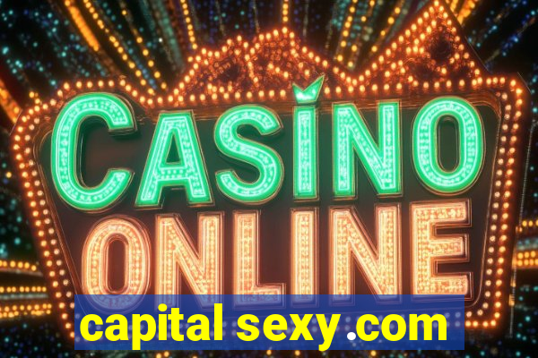 capital sexy.com